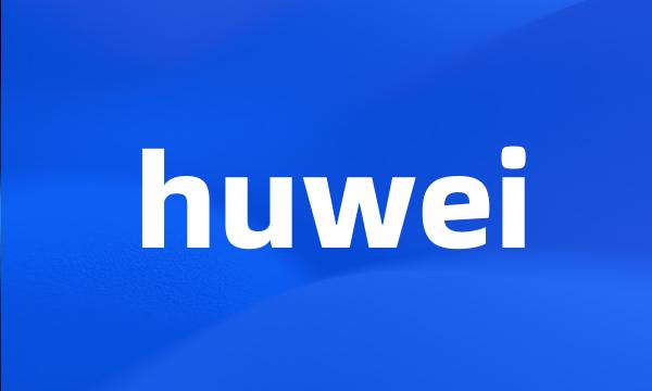 huwei