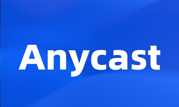 Anycast