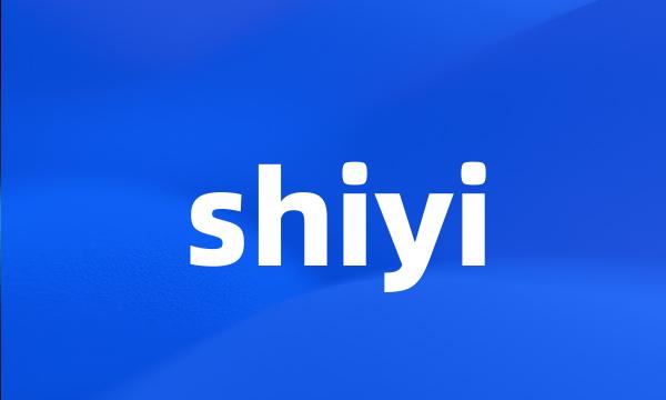 shiyi