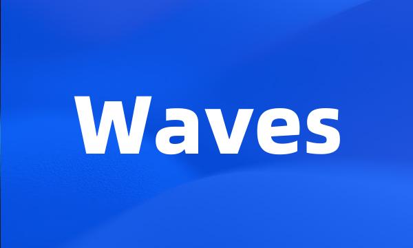 Waves