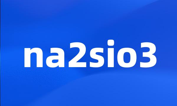 na2sio3