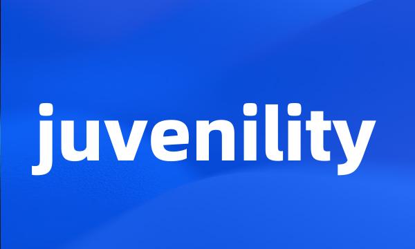 juvenility