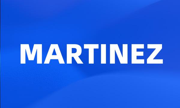 MARTINEZ