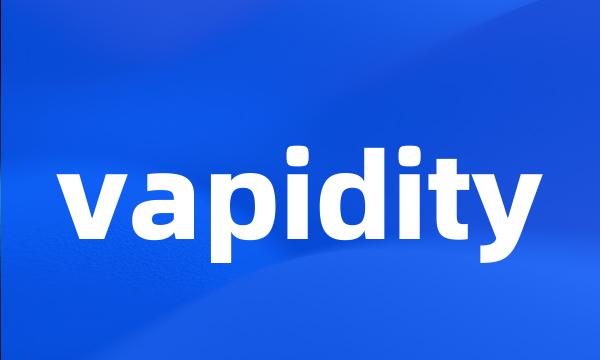 vapidity