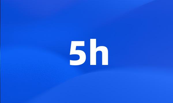 5h