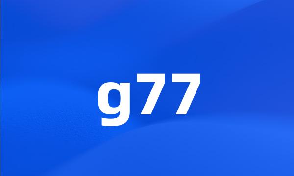 g77