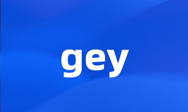 gey