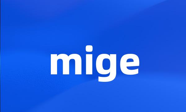 mige