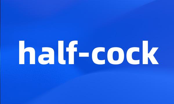 half-cock