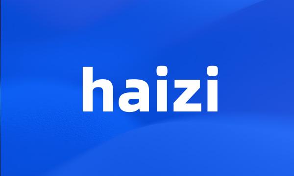 haizi