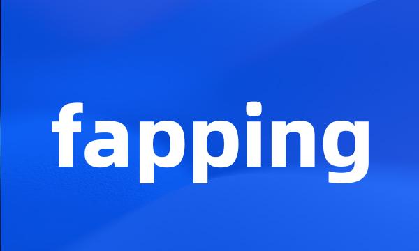 fapping