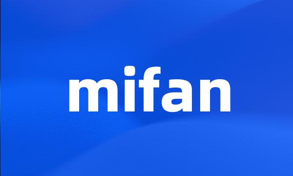 mifan