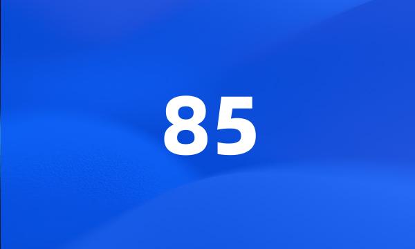 85