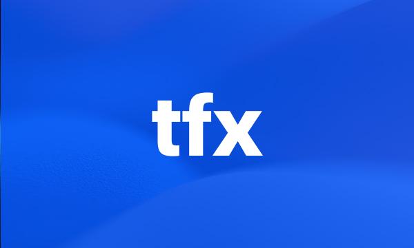 tfx