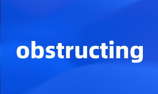 obstructing