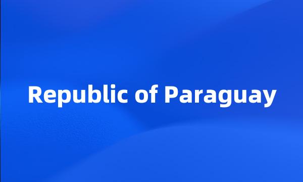 Republic of Paraguay