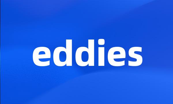 eddies