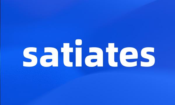 satiates