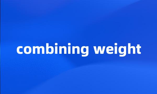 combining weight