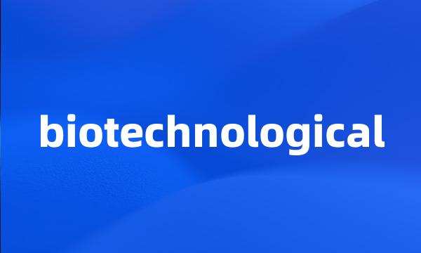 biotechnological