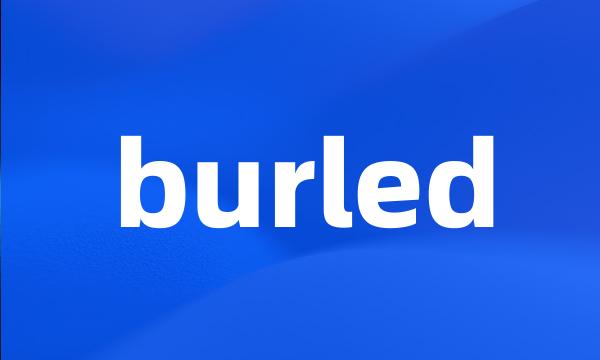 burled