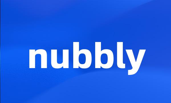 nubbly