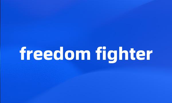 freedom fighter