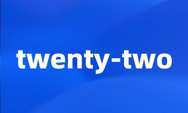 twenty-two