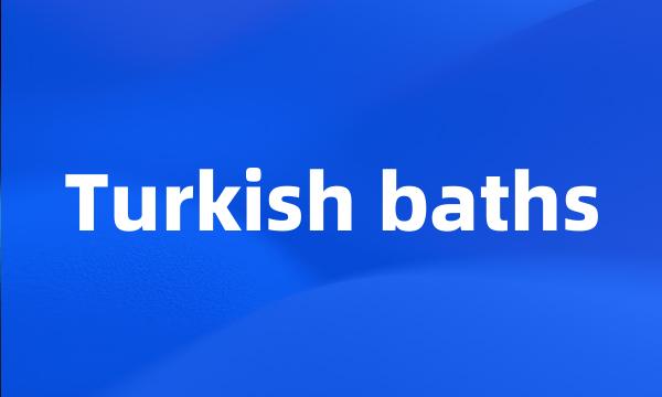 Turkish baths