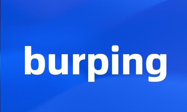 burping