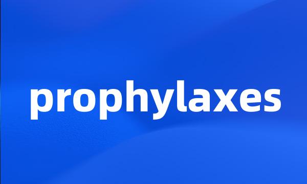 prophylaxes