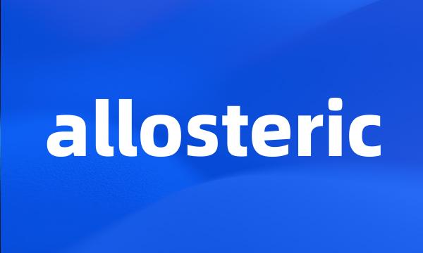 allosteric