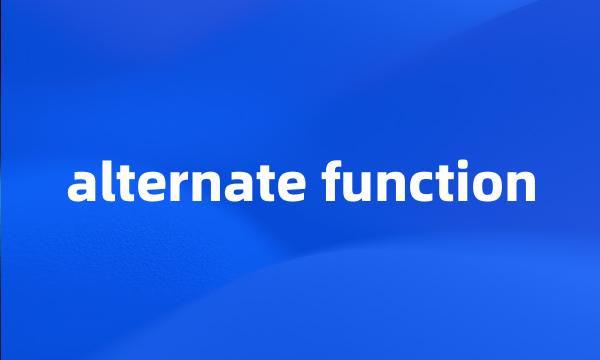 alternate function