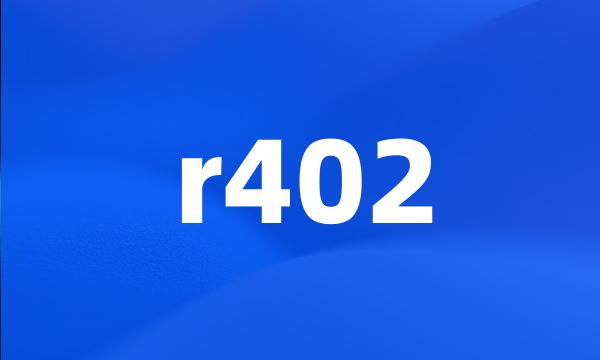 r402