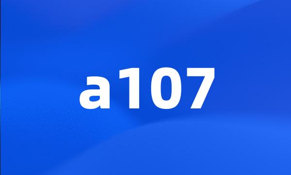 a107