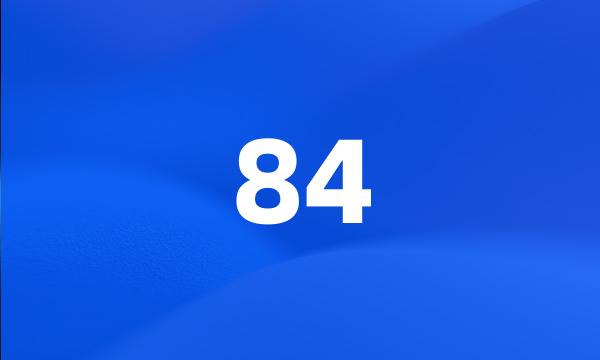 84