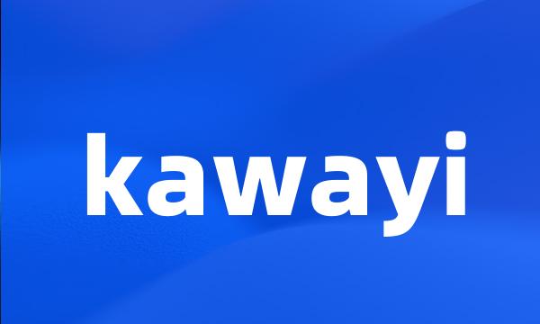 kawayi