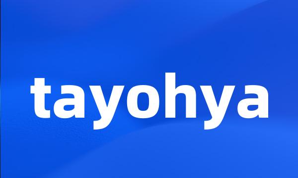 tayohya