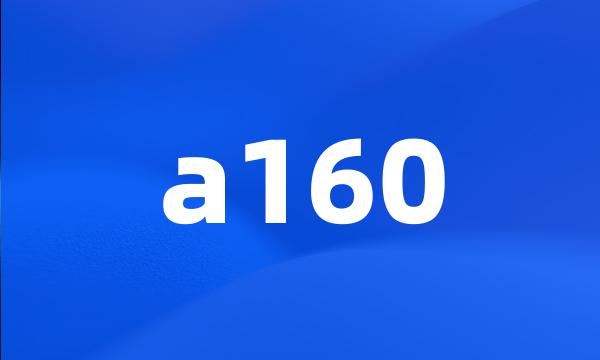 a160