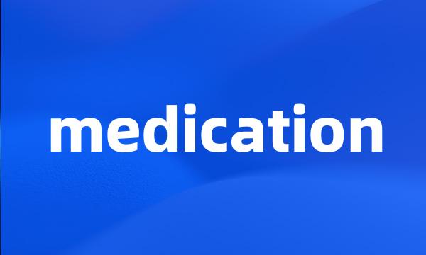 medication