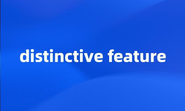 distinctive feature