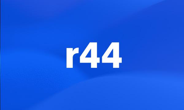 r44