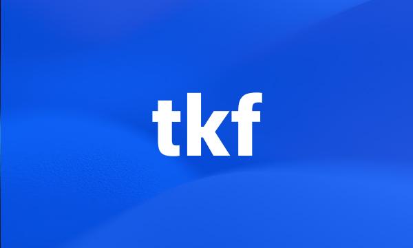 tkf