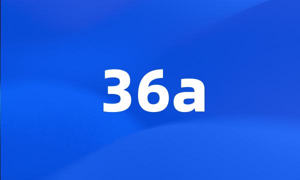 36a