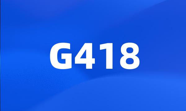 G418