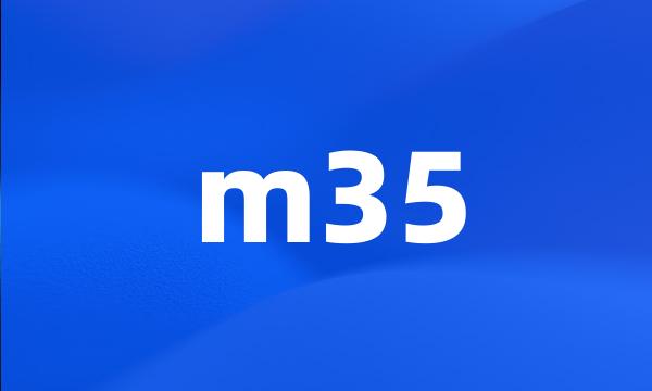 m35