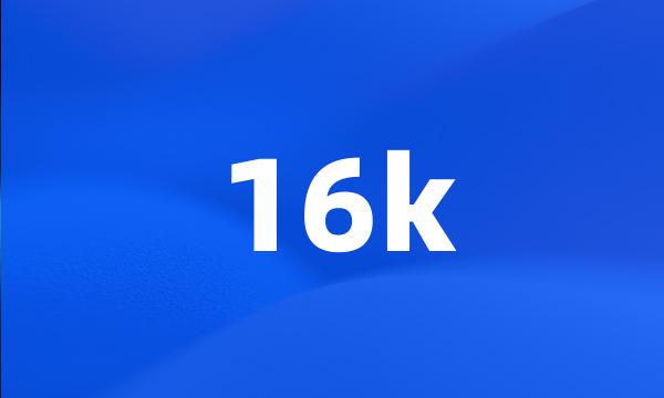 16k