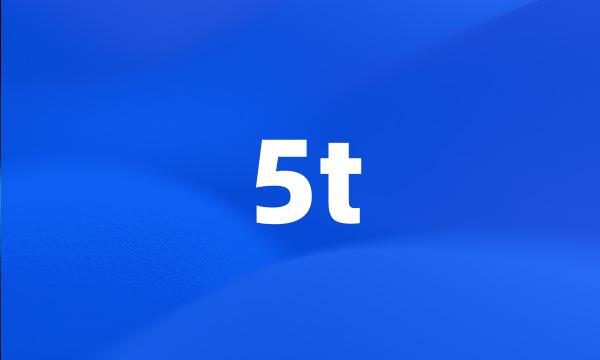 5t