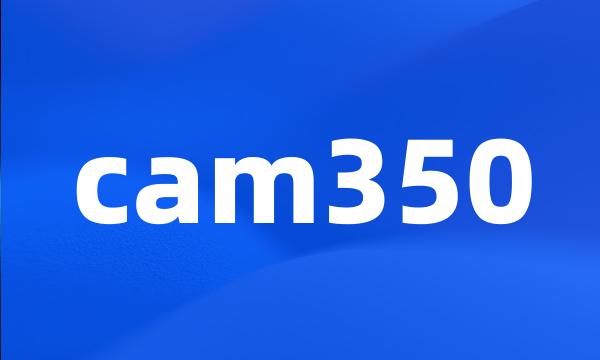 cam350