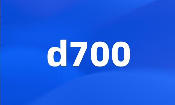 d700